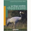 Monographie  » Grue cendrée, histoire naturelle d’un grand migrateur »